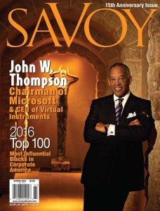 Savoy's Spring 2016 Issue features Microsoft Chairman John W. Thompson and The Top 100 Most Influential Blacks in Corporate America
